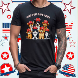 Make Pets Safe Again Funny Trump T-Shirt, US Election 2024 Pet Lover Tee