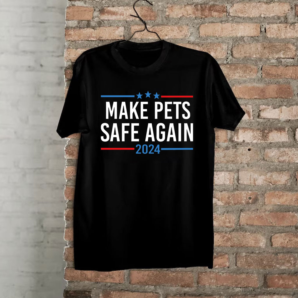 Make Pets Safe Again Shirt, Trump Vance 2024 Shirts