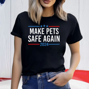 Make Pets Safe Again Shirt, Trump Vance 2024 Shirts