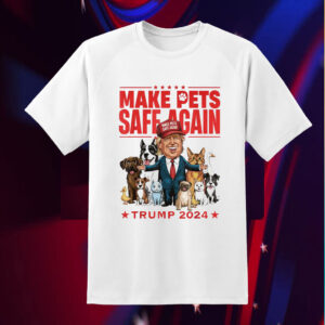 Make Pets Safe Again Trump 2024 Save Our Pets Shirt Trump 2024