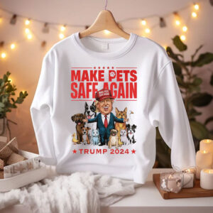 Make Pets Safe Again Trump 2024 Save Our Pets Shirt Trump 2024