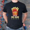 McDon 2024 Funny Donald Trump French Fry Cooking Fries Unisex Shirt