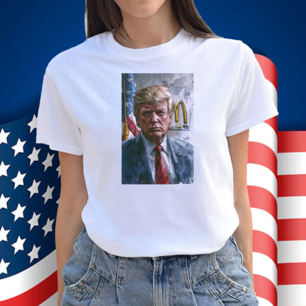 McDonalds Loving President Donald Trump T Shirt