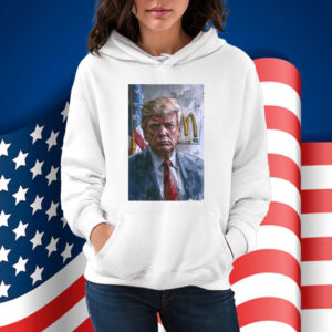 McDonalds Loving President Donald Trump T Shirt
