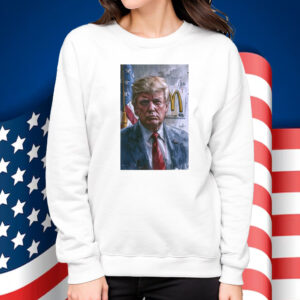 McDonalds Loving President Donald Trump T Shirt