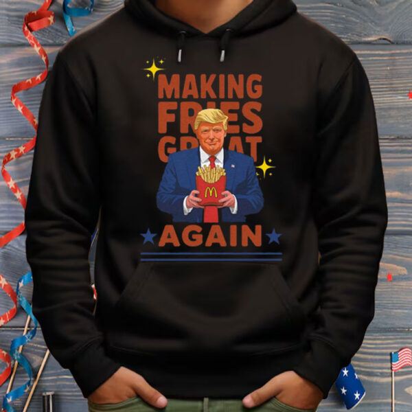 McDonalds Trump, Making Fries Great Again Shirt