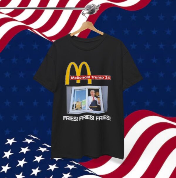 Mcdonald Trump '24 Fries Fries Fries Unisex T-Shirt