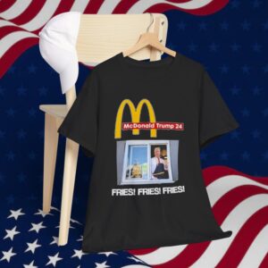 Mcdonald Trump '24 Fries Fries Fries Unisex T-Shirt