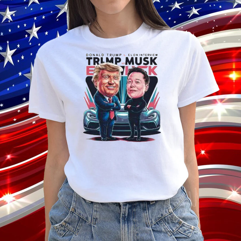 Musk And Trump Interview T Shirt