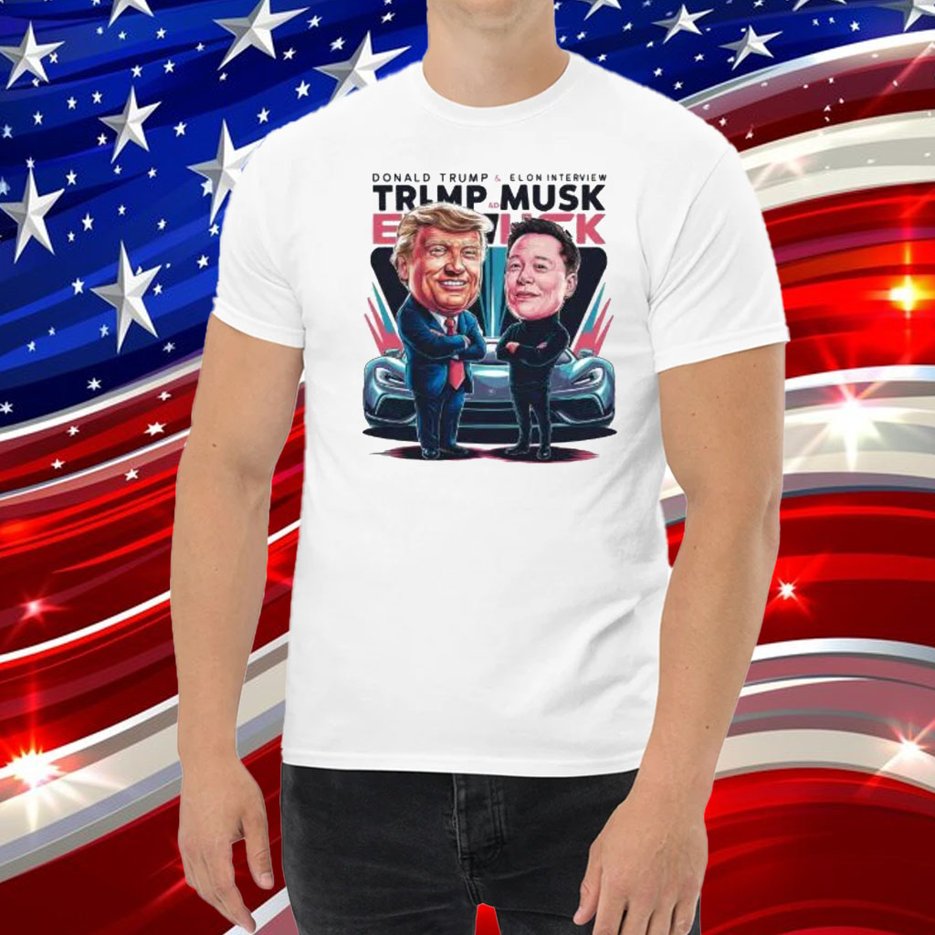 Musk And Trump Interview T Shirt