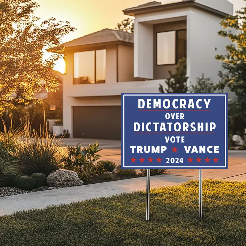 Pro Donald Trump Yard Sign, Democracy over Dictatorship Political Sign