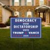 Pro Donald Trump Yard Sign, Democracy over Dictatorship Political Sign