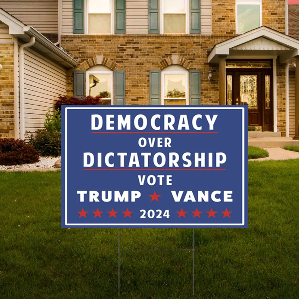 Pro Donald Trump Yard Sign, Democracy over Dictatorship Political Sign