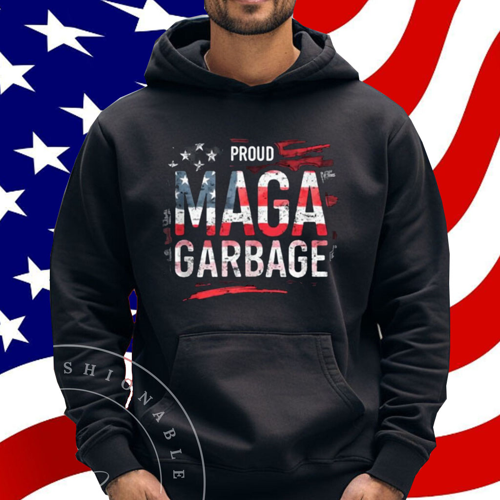 Proud MAGA Garbage Shirt