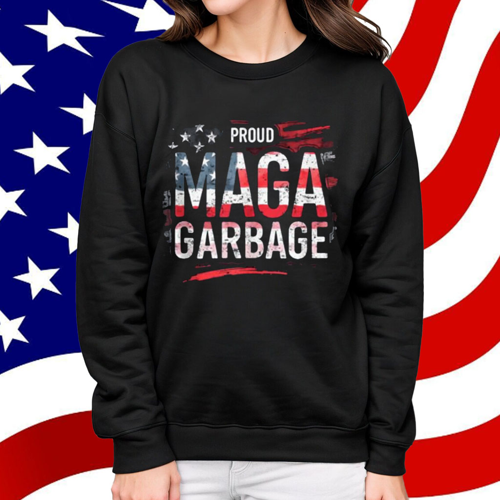 Proud MAGA Garbage Shirt