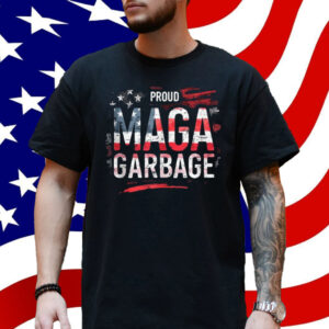 Proud MAGA Garbage Shirt