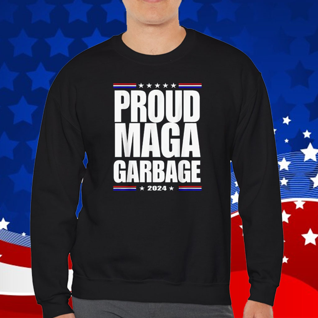 Proud MAGA Garbage Trump Supporter T-Shirt