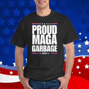 Proud MAGA Garbage Trump Supporter T-Shirt