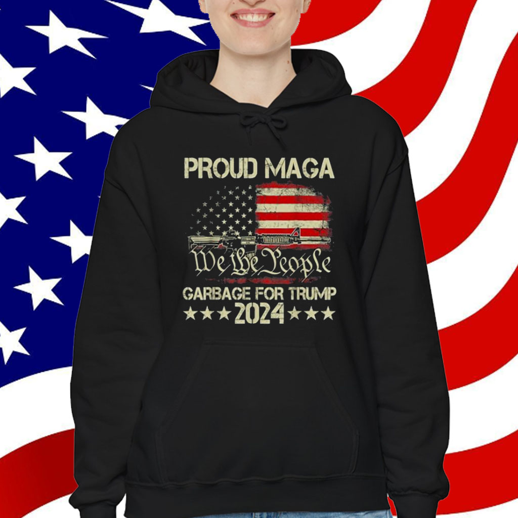 Proud Maga Garbage For Trump 2024 Tees - Trump Supporter T-Shirt