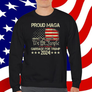 Proud Maga Garbage For Trump 2024 Tees - Trump Supporter T-Shirt