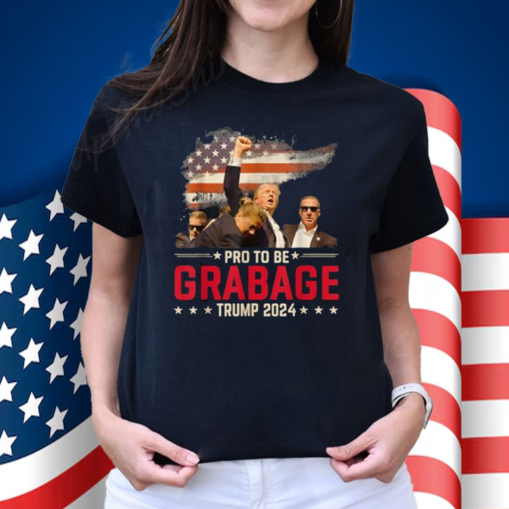 Proud To Be Garbage Vote Trump President T-Shirt