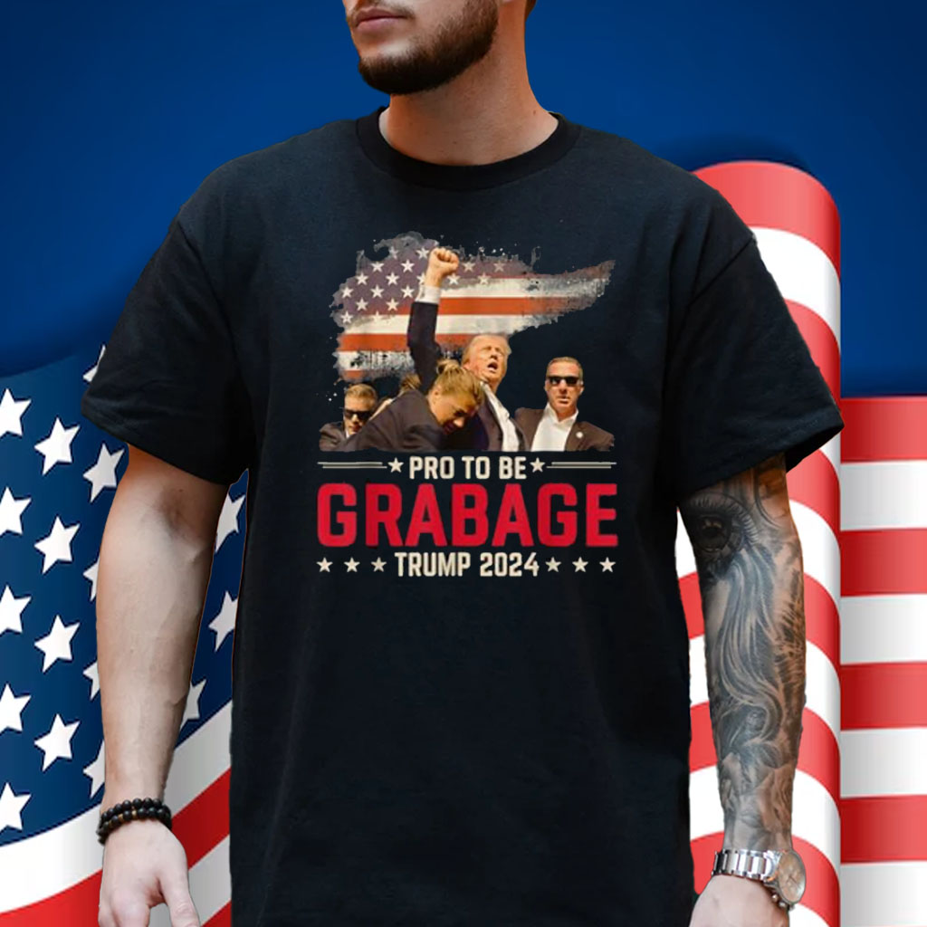 Proud To Be Garbage Vote Trump President T-Shirt