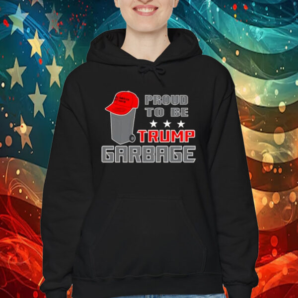 Proud To Be Trump Garbage Political Pro Trump Supporter T-Shirt