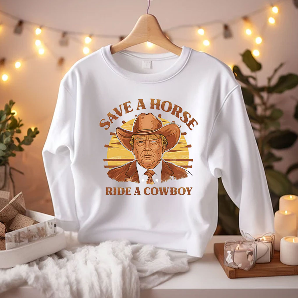 Save A Horse Ride A Cowboy Trump Shirt