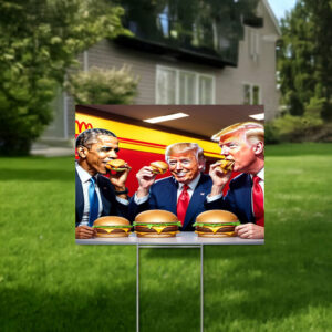 Three Presidents Sharing a McDonald's Meal Yard Sign