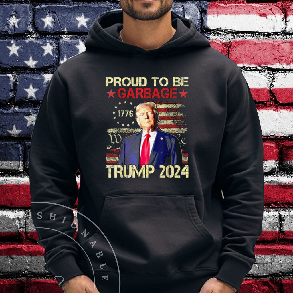 Trump 2024 Election Proud To Be Garbage Vote Trump President Shirt