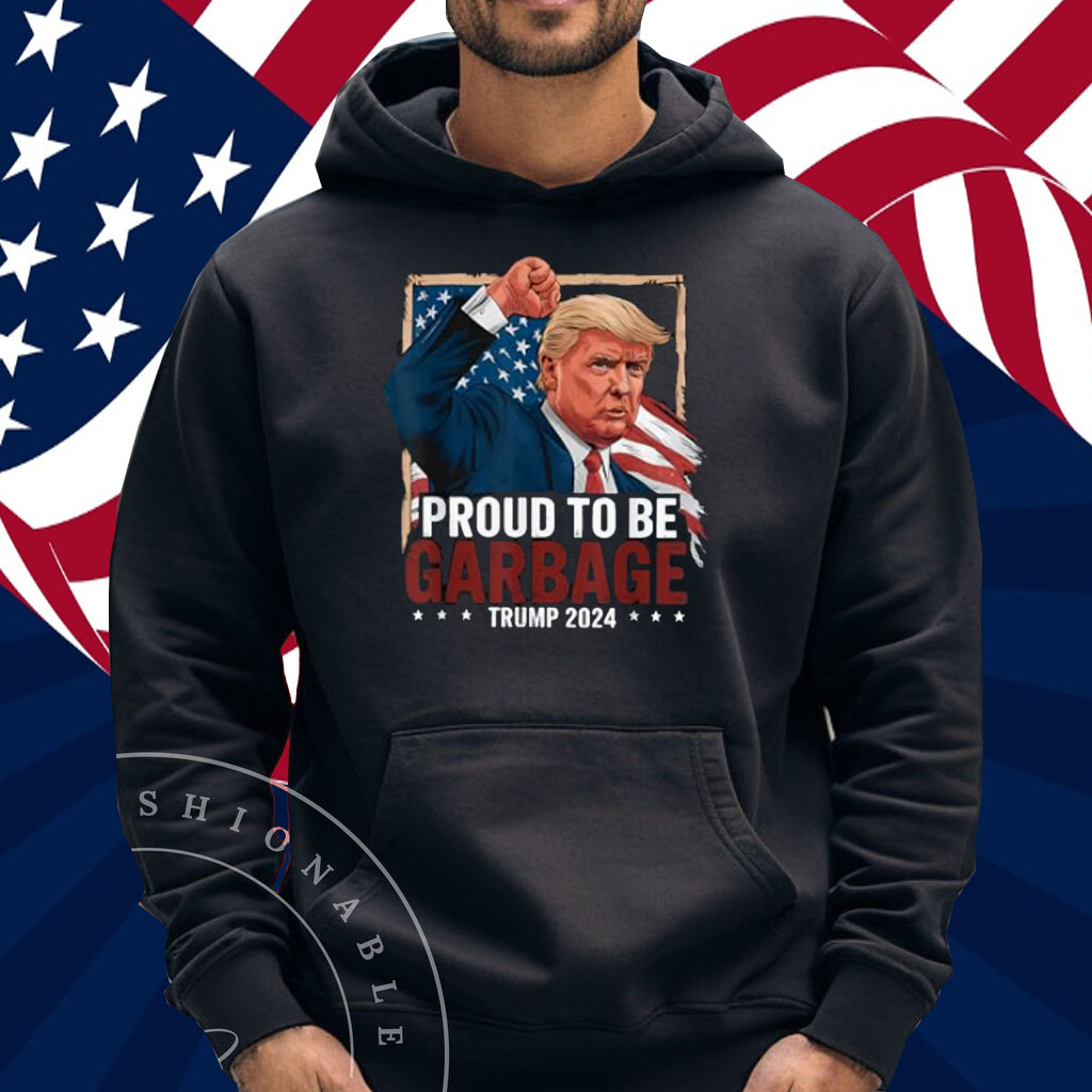 Trump 2024 Election Proud To Be Garbage Vote Trump President T-Shirt