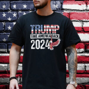 Trump 2024 Take America Back 2024 Shirt
