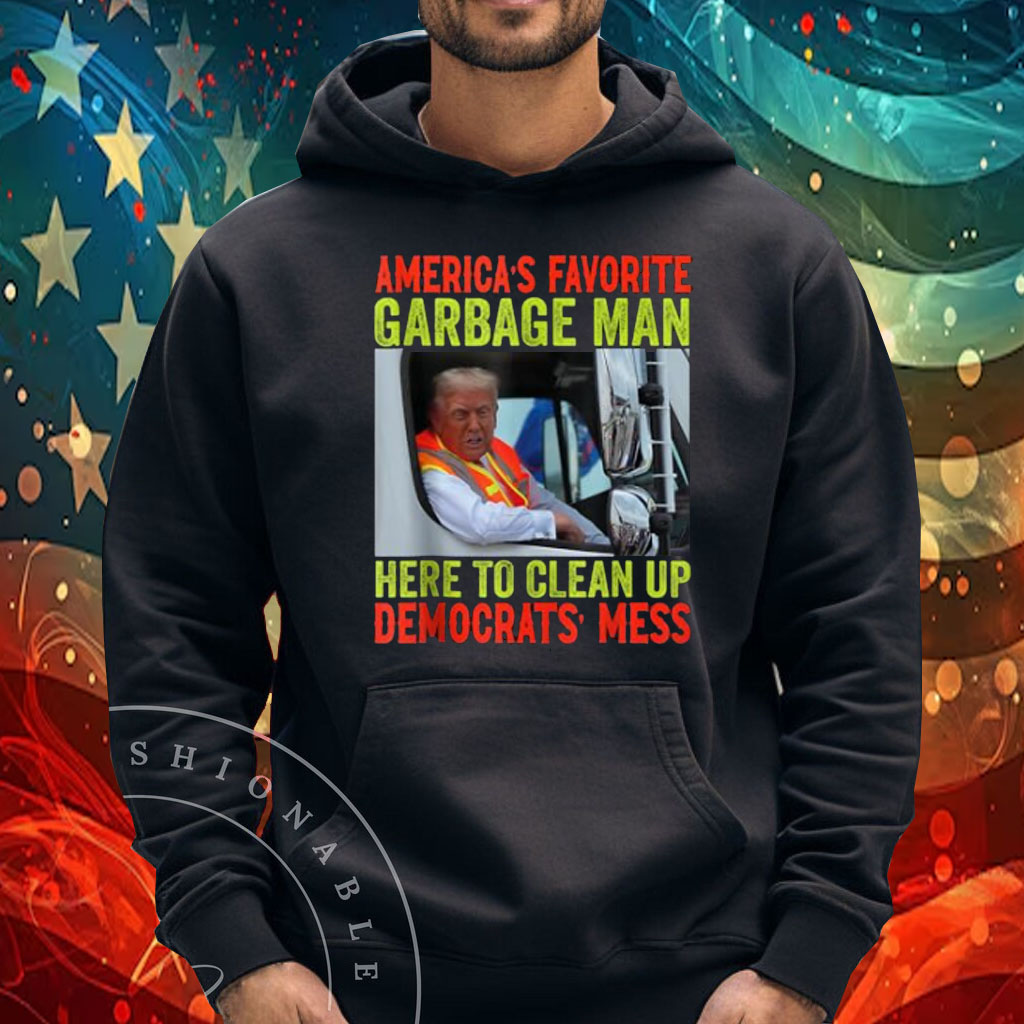 Trump America's Favorite Garbage Man Trump In Trash Truck T-Shirt