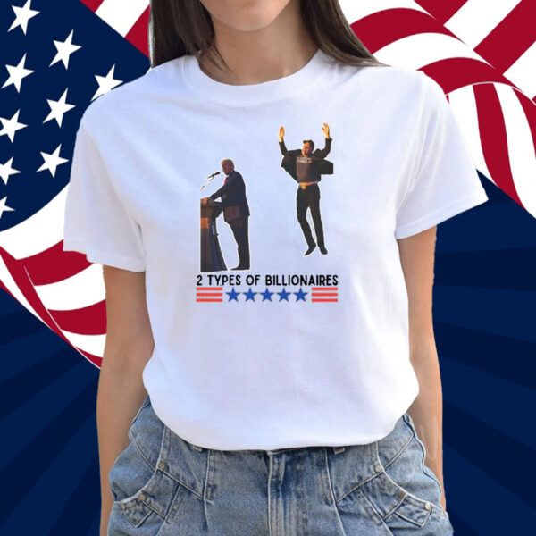 Trump Elon Musk 2 Types of Billionaires Butler Rally Trump 2024 Shirt