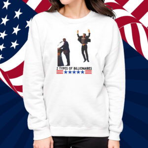 Trump Elon Musk 2 Types of Billionaires Butler Rally Trump 2024 Shirt