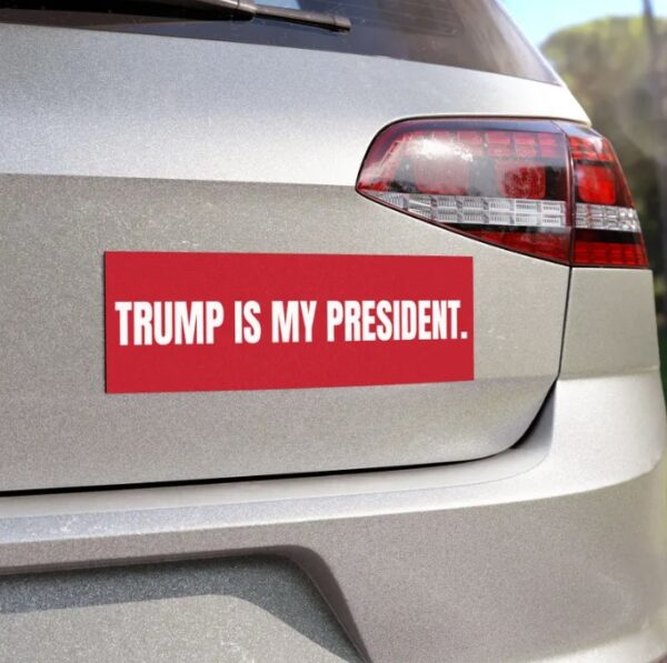 Trump Is My President Car Magnet