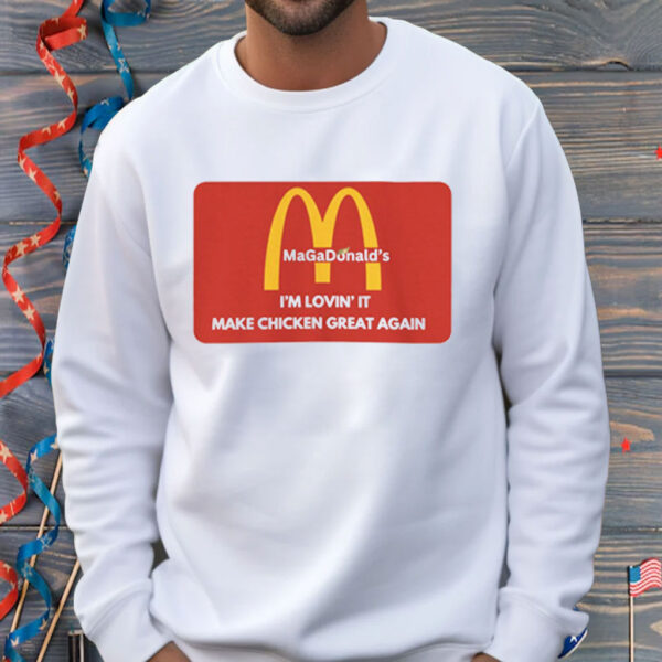 Trump MaGaDonalds Shirt,Make chicken great again