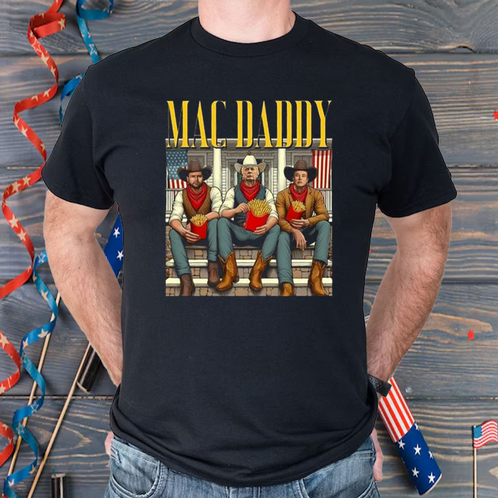 Trump Mac Daddy - Make Fries Great Again Shirt