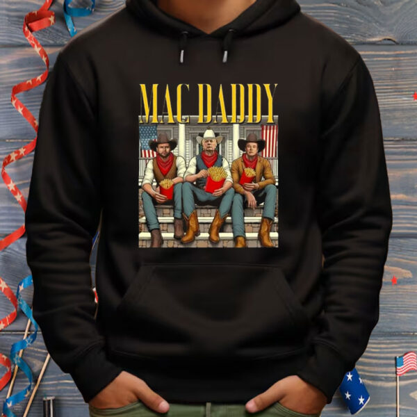 Trump Mac Daddy - Make Fries Great Again Shirt