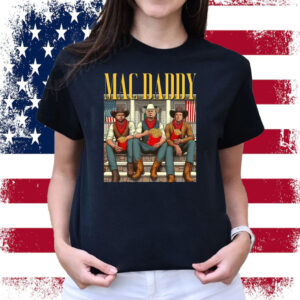 Trump Mac Daddy Shirt