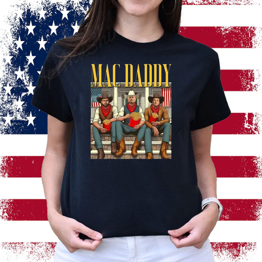 Trump Mac Daddy Shirt