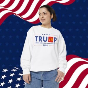 Trump McDonalds Sweatshirt, Make America Great Again