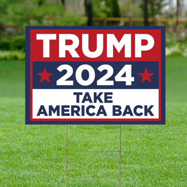 Trump Take America Back - Political Yard Sign