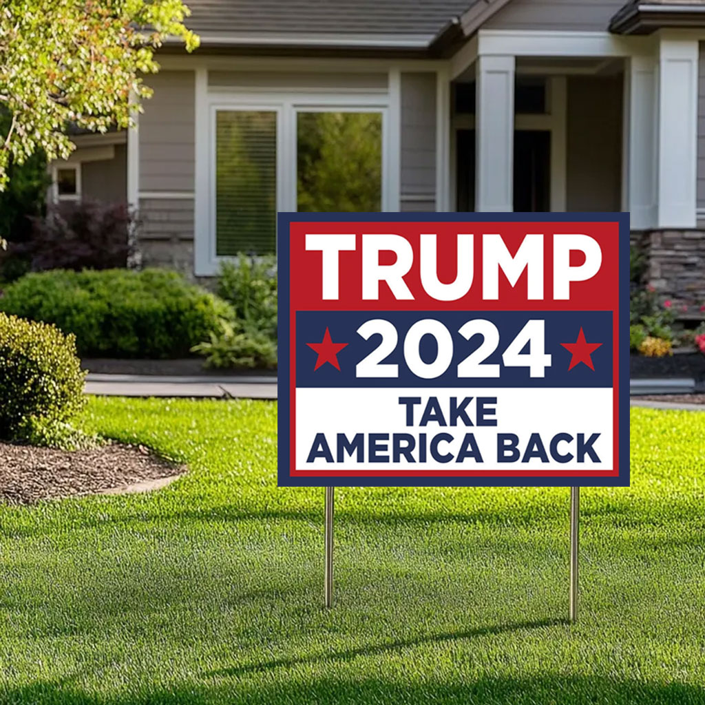 Trump Take America Back - Political Yard Sign