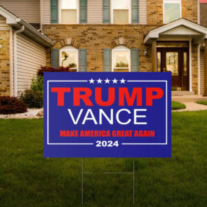 Trump Vance 2024 Make America Great Again Political Yard Sign