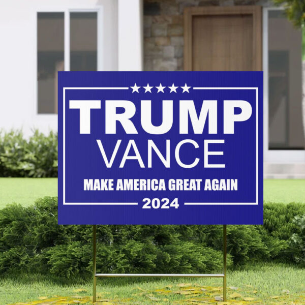 Trump Vance 2024 Make America Great Again Yard Sign