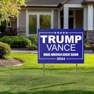 Trump Vance 2024 Make America Great Again Yard Sign