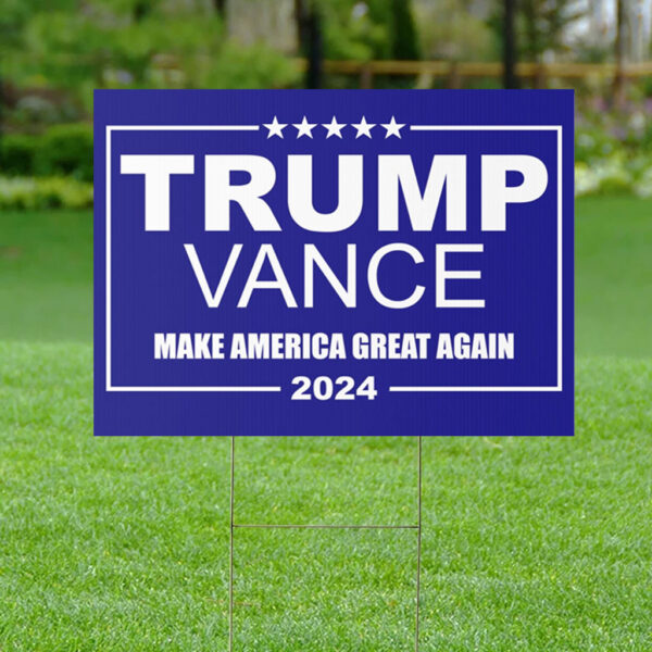 Trump Vance 2024 Make America Great Again Yard Sign