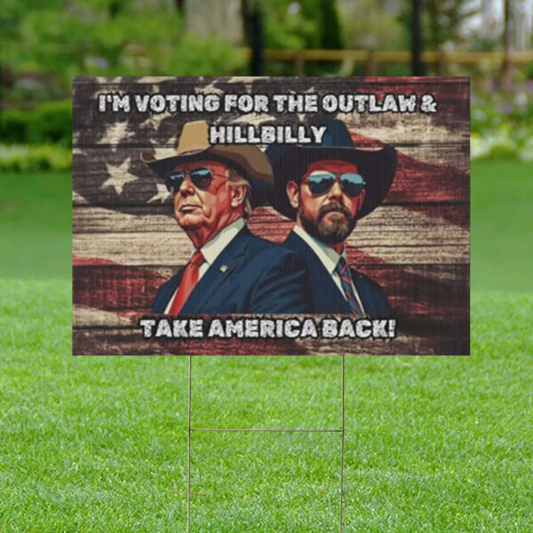 Trump Vance 2024 Take America Back, Outlaw Hillbilly Yard Sign