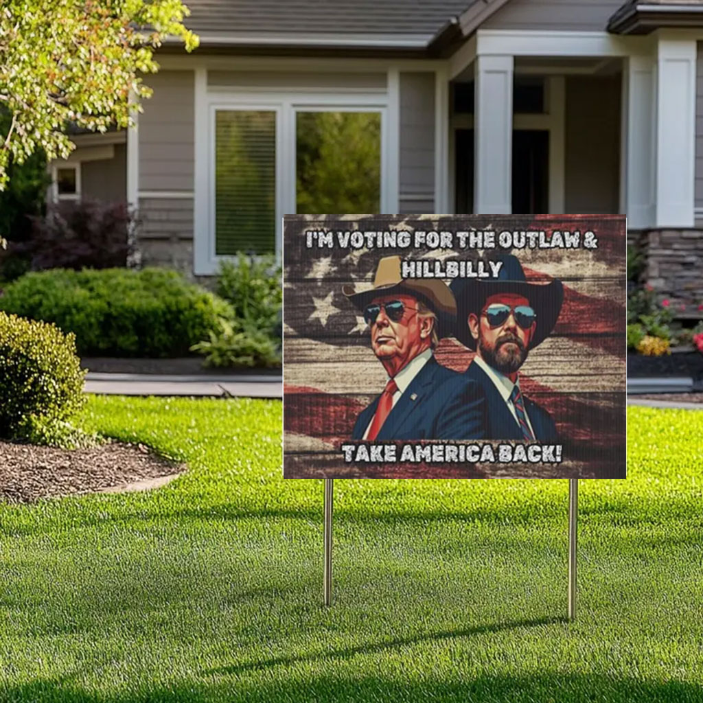 Trump Vance 2024 Take America Back, Outlaw Hillbilly Yard Sign
